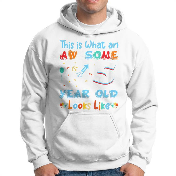Kids This Is What An Awesome 5 Year Old Looks Like 5Th Birthday  Hoodie
