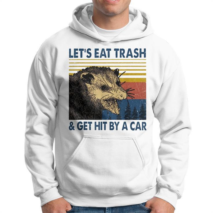 Lets Eat Trash And Get Hit By A Car Cute Street Raccoon Hoodie