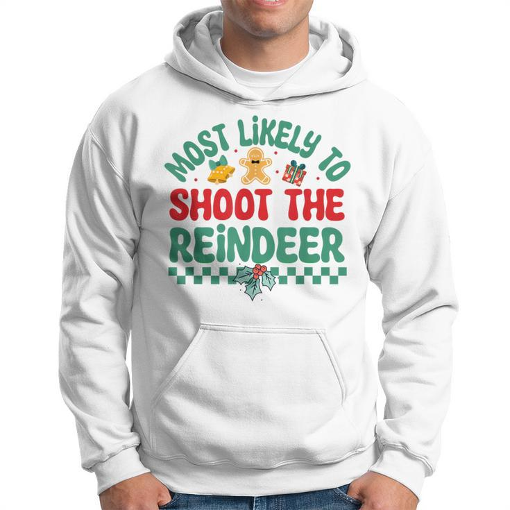 Most Likely To Shoot The Reindeer Christmas Pajamas Hoodie