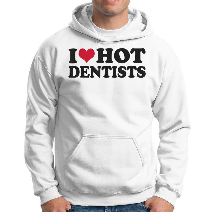 I Love Dentists Hoodie