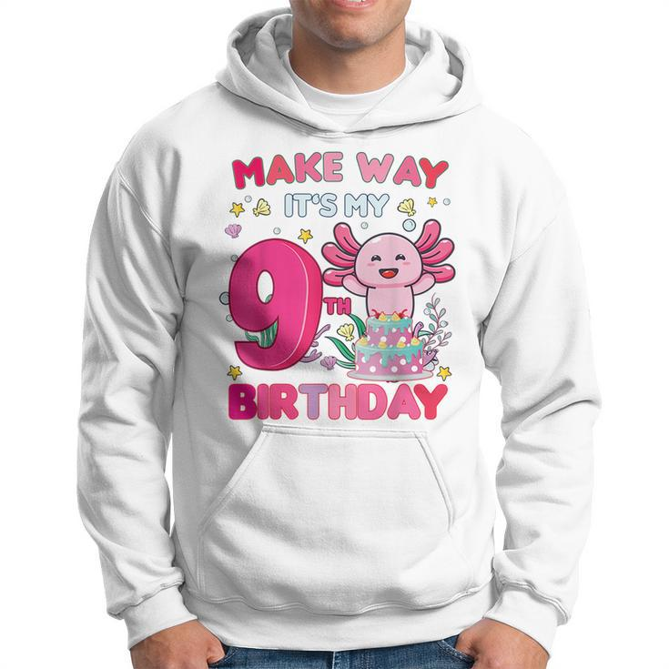 Make Way Its My 9Th Birthday Cute Axolotl 9Th Birthday Girl  Hoodie
