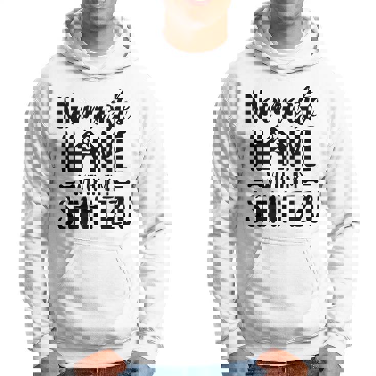 Namaste Home With Shih Tzu Shih Tzu Lover Hoodie
