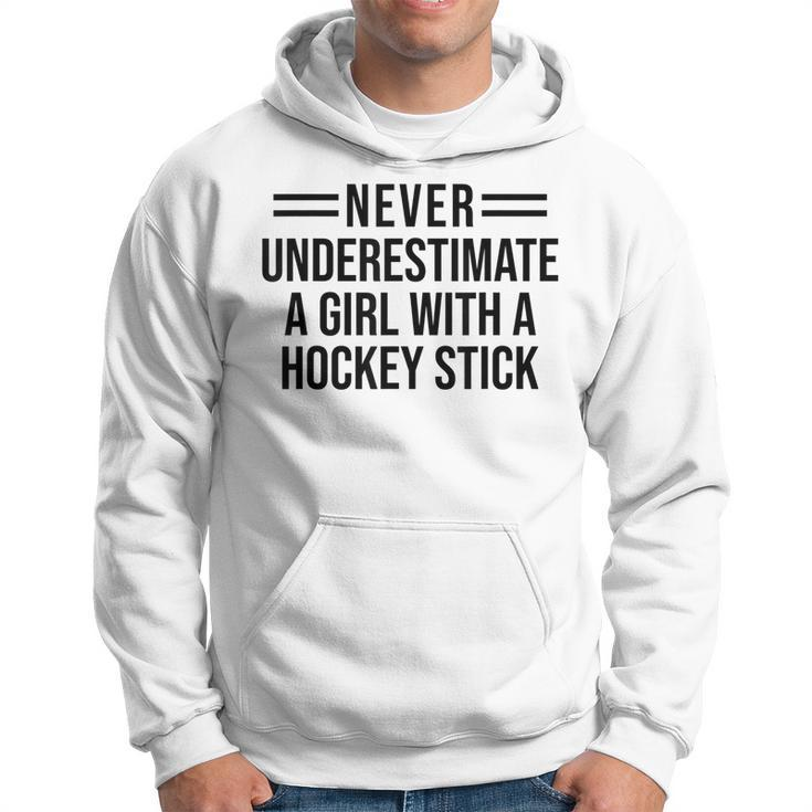 Never Underestimate A Girl With A Hockey Stick Hockey Girl Hockey Funny Gifts Hoodie