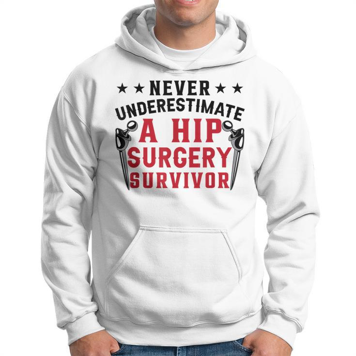 Never Underestimate A Hip Surgery Survivor | Hip Recovery Hoodie