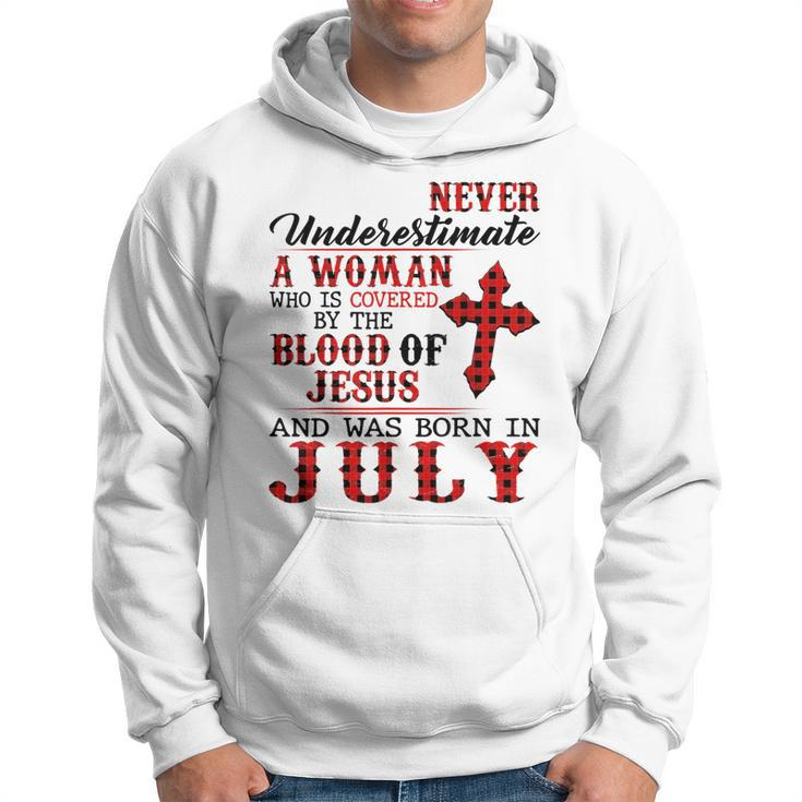 Never Underestimate A Woman Was Born In July Birthday Hoodie