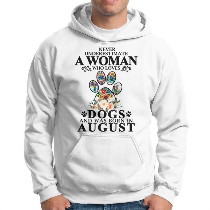 Never Underestimate A Woman Who Loves Dog And Born In August Hoodie
