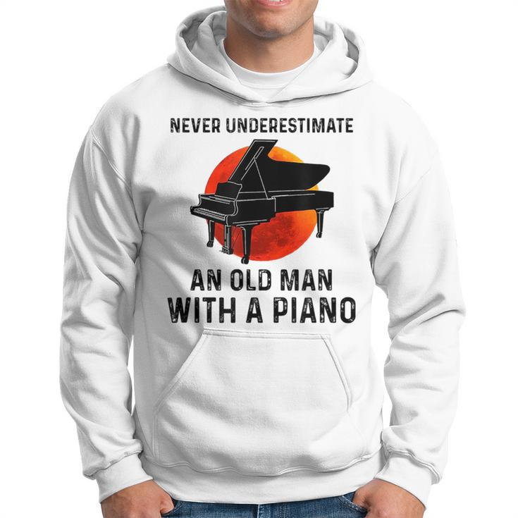 Never Underestimate An Old Man With A Piano Musician Old Man Funny Gifts Hoodie