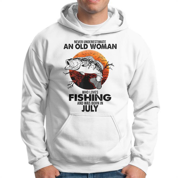 Never Underestimate Old Woman Loves Fishing Born In July Hoodie
