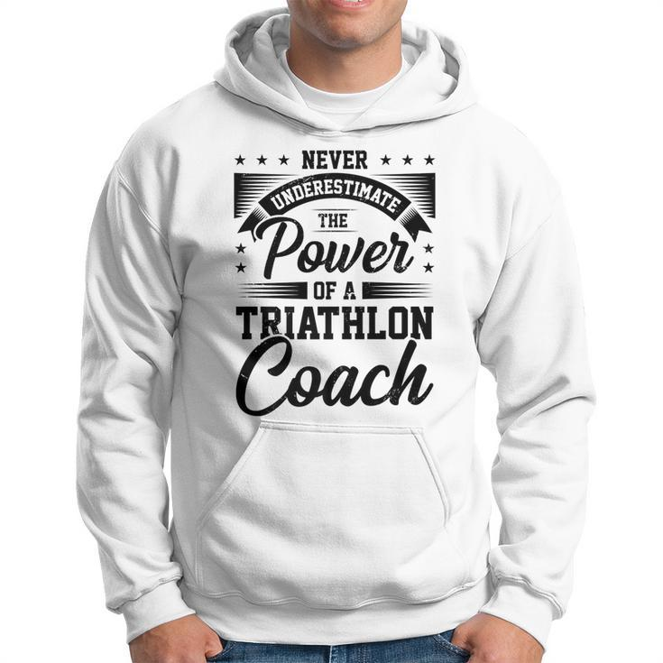 Never Underestimate The Power Of A Triathlon Coach Sport Hoodie