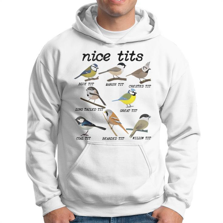 Nice Tits Funny Bird Watching Funny Tit Birds Birdwatcher  Gifts For Bird Lovers Funny Gifts Hoodie