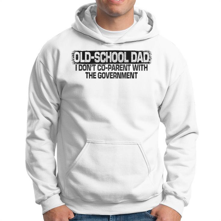 Old-School Dad I Dont Co-Parent With The Government Vintage  Hoodie
