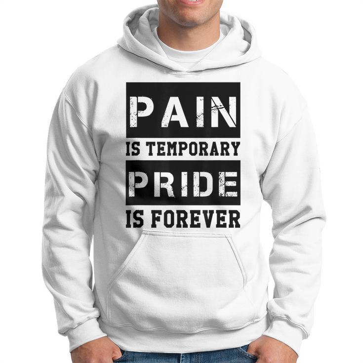 Pain Is Temporary Pride Is Forever  Workout Motivation  Hoodie