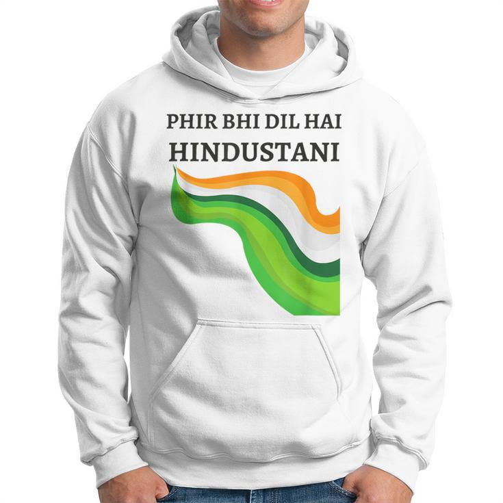 Phir Bhi Dil Hai Hindustani With Indian Flag Colours Hoodie