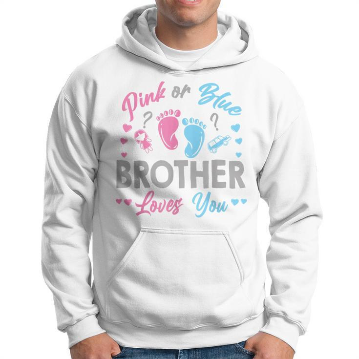 Pink Or Blue Brother Loves You Gender Reveal  Hoodie