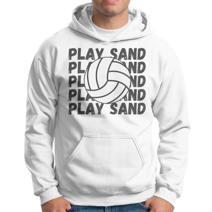 Play Sand Volleyball Volleyball Funny Gifts Hoodie
