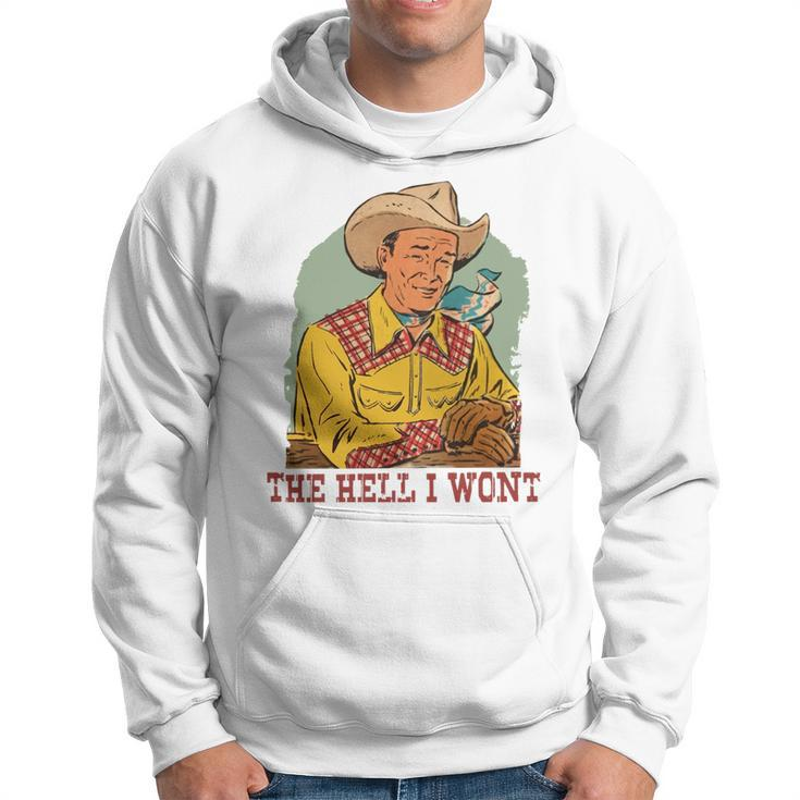 Retro Cowboy The Hell I Wont Western Country Rodeo Dad Gift   Funny Gifts For Dad Hoodie