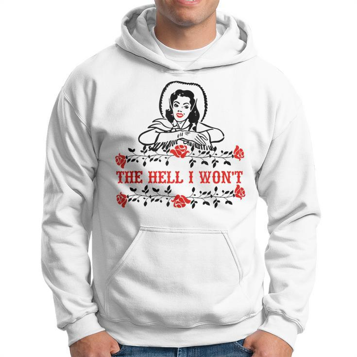 Retro Cowgirl The Hell I Wont Western Country Punchy Girls Hoodie