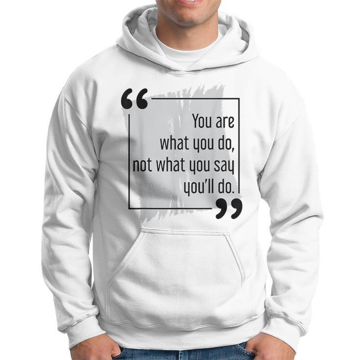 Do What You Say Motivational Goal Setting Cool Success Quote Hoodie