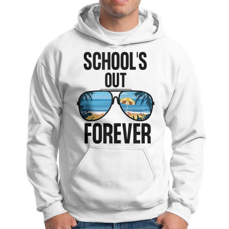 Schools Out Forever  Graduation  Last Day Of School Hoodie