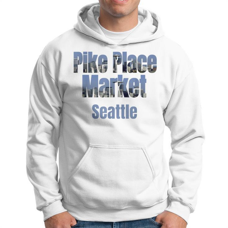 Seattle Skyline Pike Place Market Neighborhood Hoodie