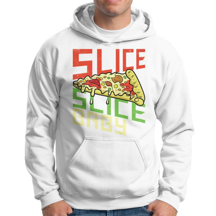 Slice Slice Baby Funny Pizza New York Foodie Pie Italian Hoodie