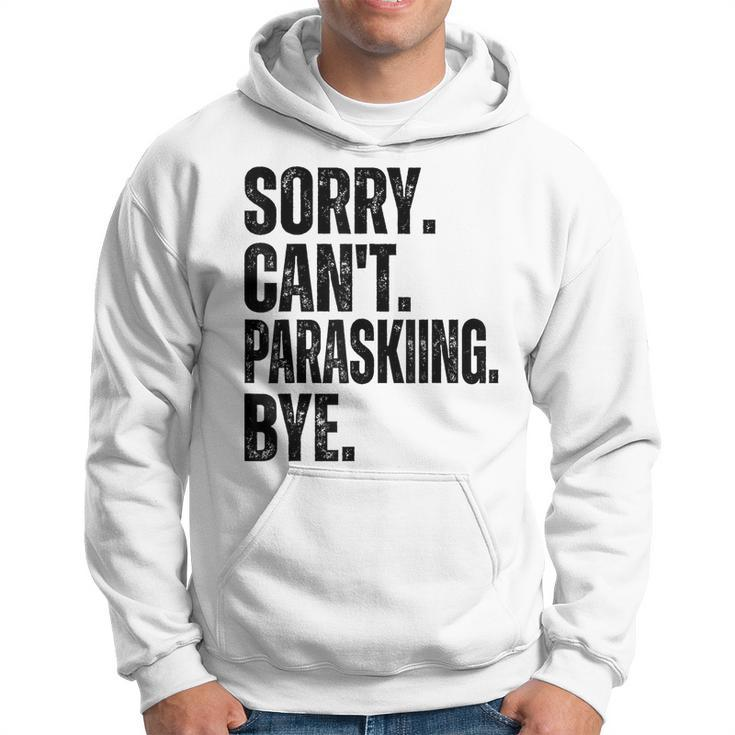 Sorry Can't Paraskiing Bye Hoodie
