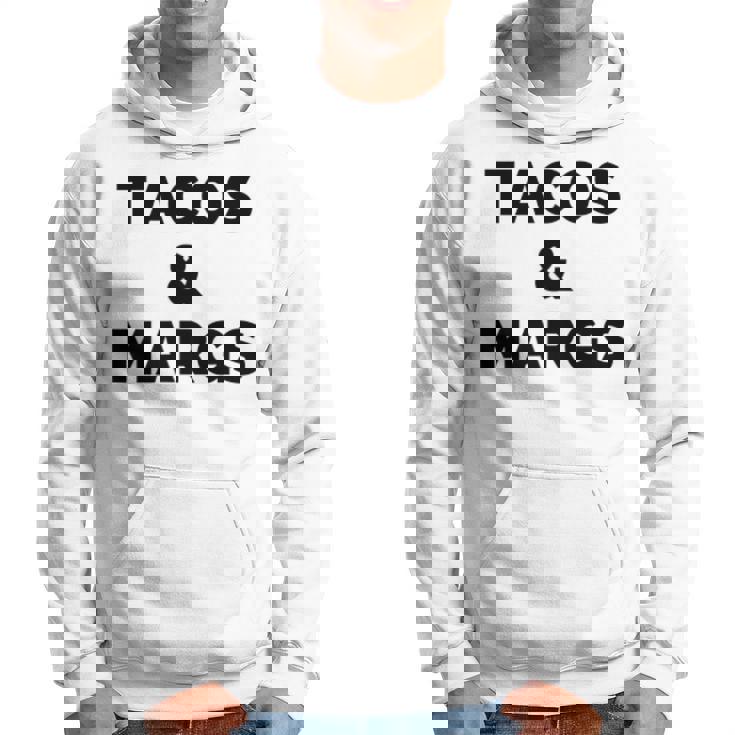 Tacos And Margs Funny Cinco De Mayo Tacos And Margaritas Cinco De Mayo Funny Gifts Hoodie