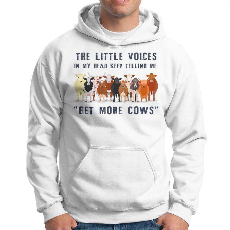 The Little Voices In My Head Keep Telling Me Get More Cows  Hoodie