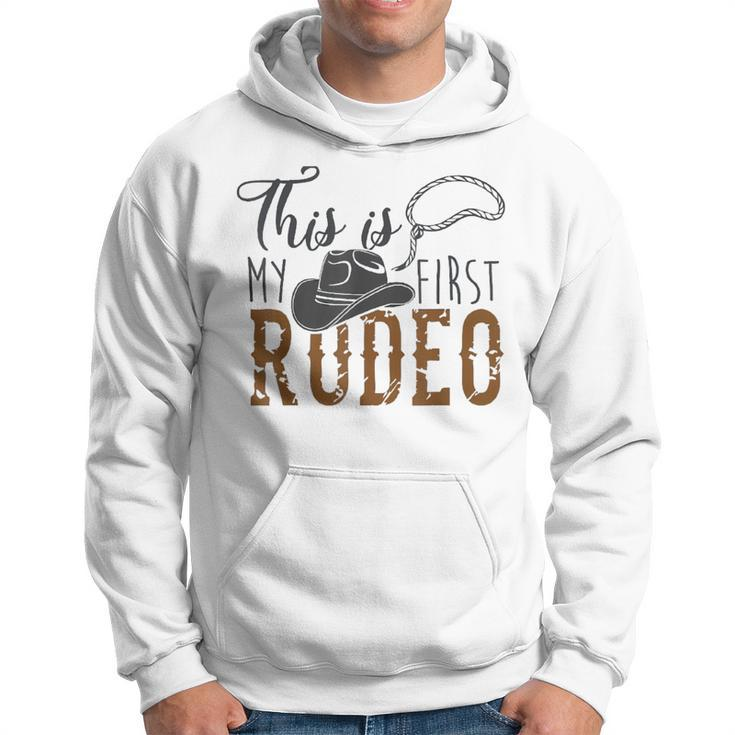 This Actually Is My First Rodeo Funny Cowboy Cowgirl Rodeo Funny Gifts Hoodie