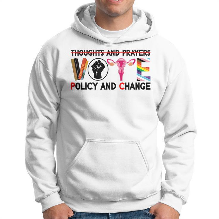 Thoughts And Prayers Vote Policy And Change Equality Rights Hoodie