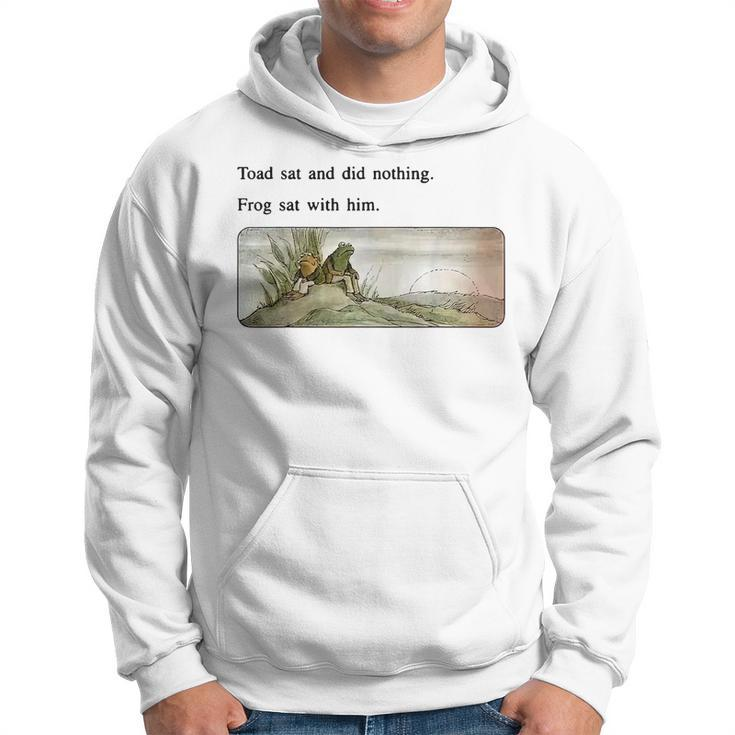 Toad Sat And Did Nothing Frog Sat With Him Gifts For Frog Lovers Funny Gifts Hoodie