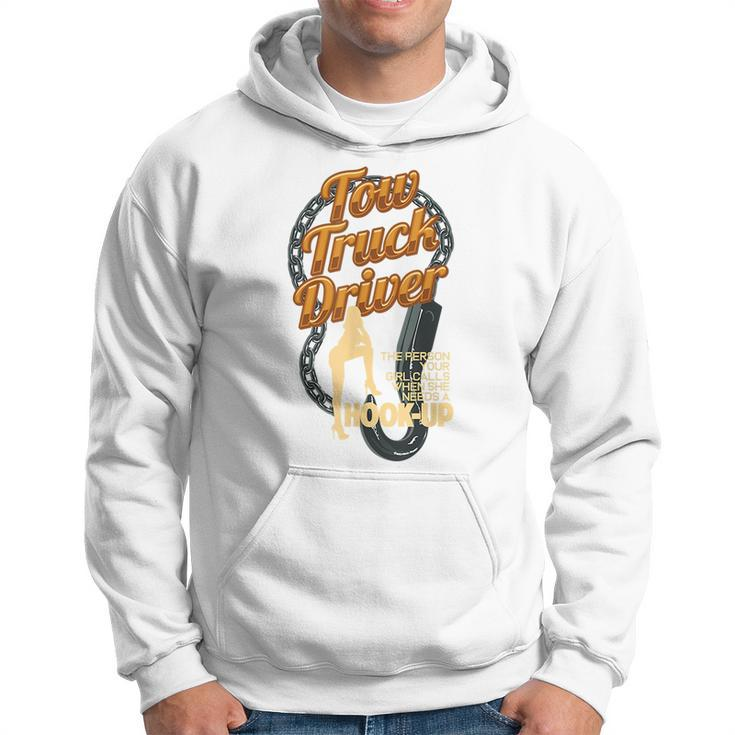 Tow Truck Driver  Truck Hookup Pun Funny Car Towing Driver Funny Gifts Hoodie