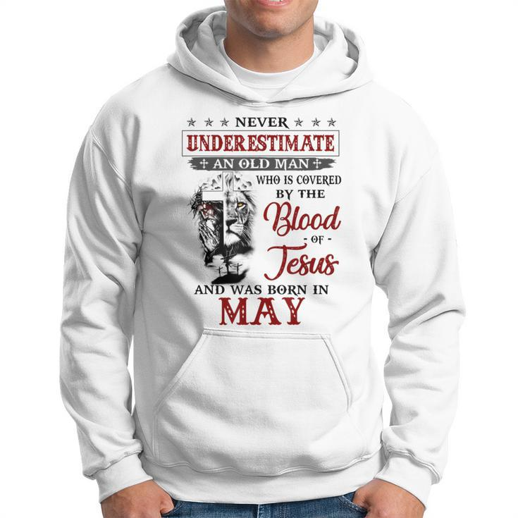 Never Underestimate A May Man Covered By Blood Of Jesus Hoodie
