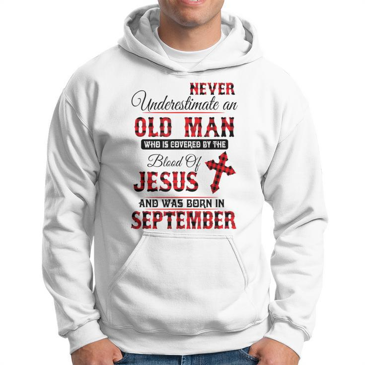 Never Underestimate An Old Man Blood Of Jesus September Hoodie