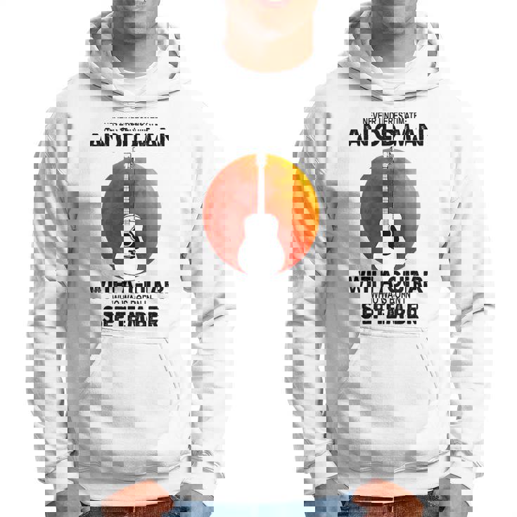 Never Underestimate An Old September Man With A Guitar Hoodie
