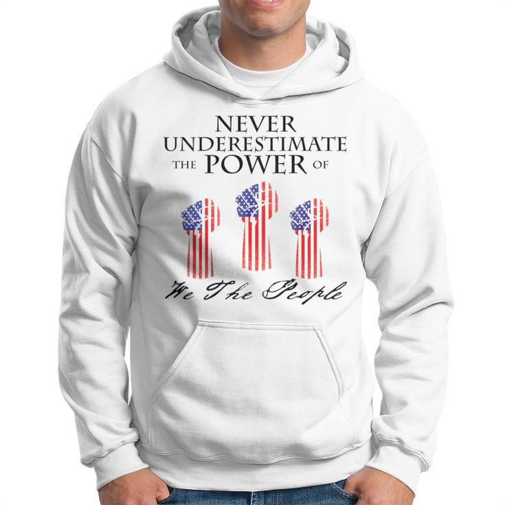 Never Underestimate The Power Of We The People Hoodie