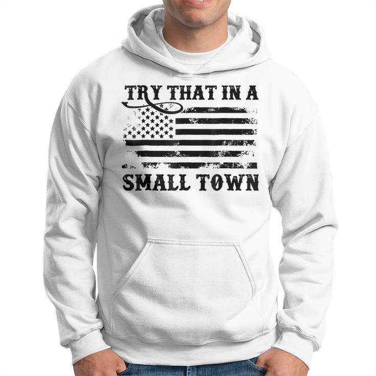 Vintage Retro Don't Try That In My Town American Flag Hoodie