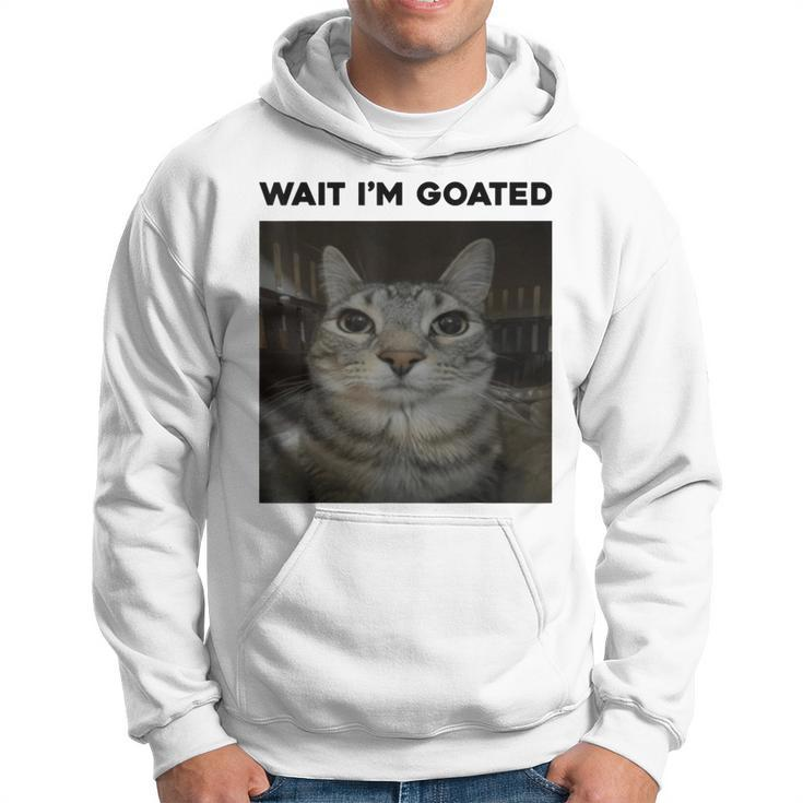 Wait I'm Goated Cat Humor Meme Hoodie