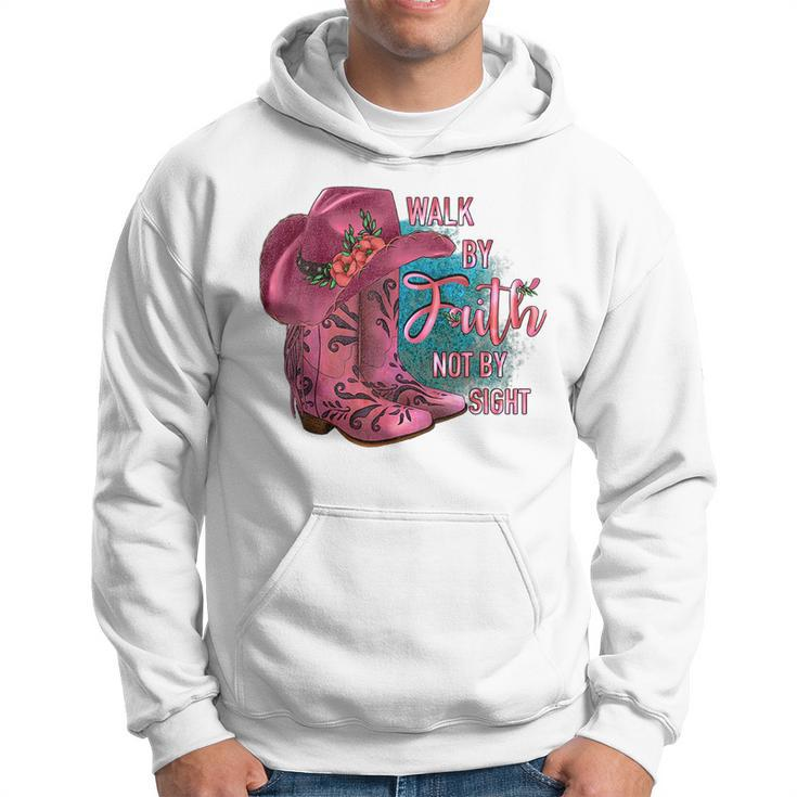 Walk By Faith Not By Sight Cowgirl Boots With Hat Pink  Faith Funny Gifts Hoodie