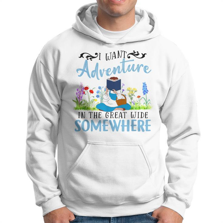 I Want Adventure In The Great Wide Somewhere Bookworm Books Hoodie