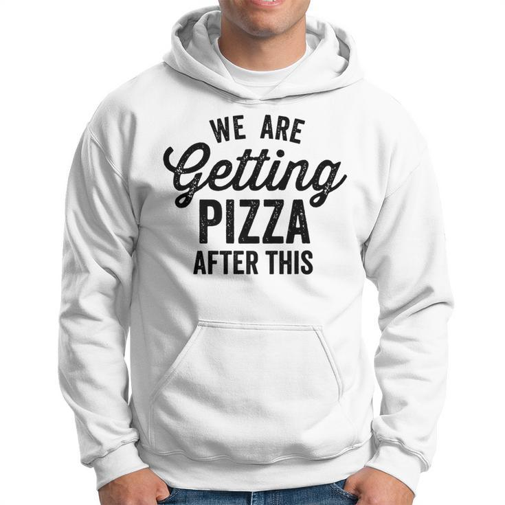 We Are Getting Pizza After This Funny Saying Gym Vintage Pizza Funny Gifts Hoodie