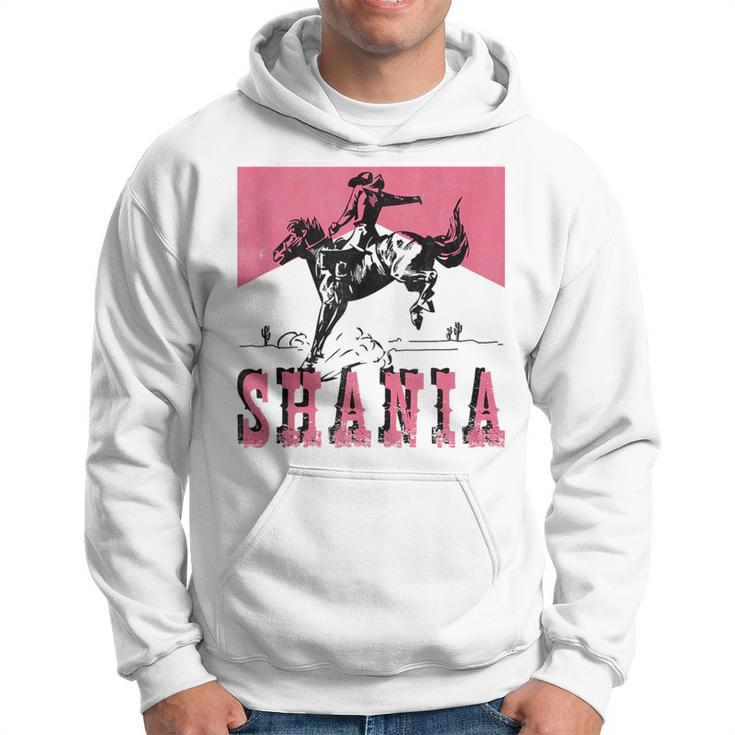 Western Shania First Name Punchy Cowboy Cowgirl Rodeo Style  Rodeo Funny Gifts Hoodie