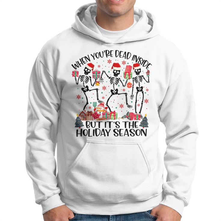 When Youre Dead Inside But Its The Holiday Season Dancing  Dancing Funny Gifts Hoodie