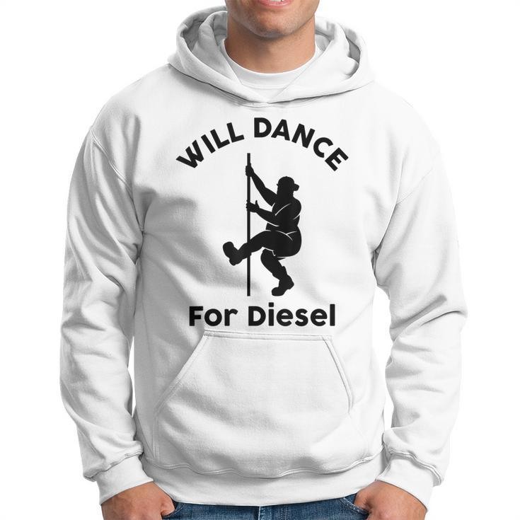 Will Dance For Diesel Funny Husband Dad Fat Man Fathers Day  Hoodie