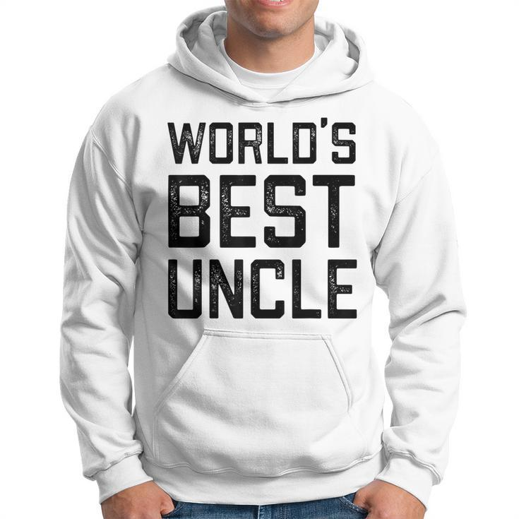 Worlds Best Uncle  Gift For Uncle Hoodie