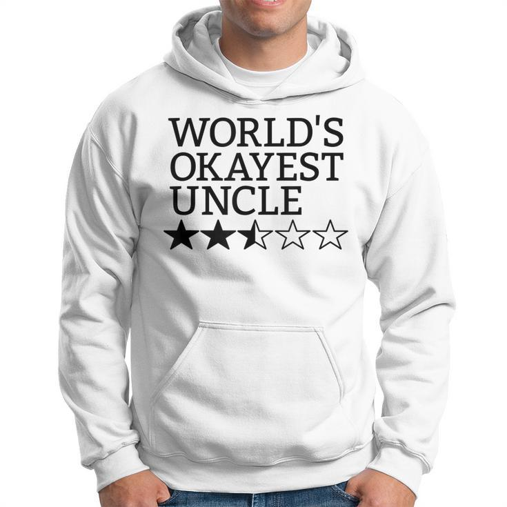 Worlds Okayest Uncle Gift Funny Worlds Okayest Uncle  Hoodie