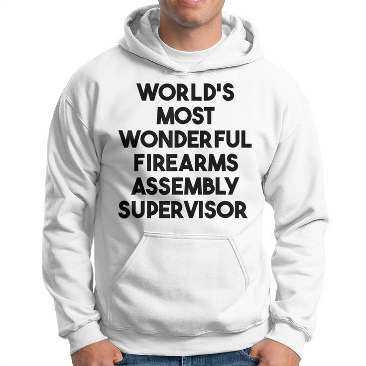 World's Most Wonderful Firearms Assembly Supervisor Hoodie