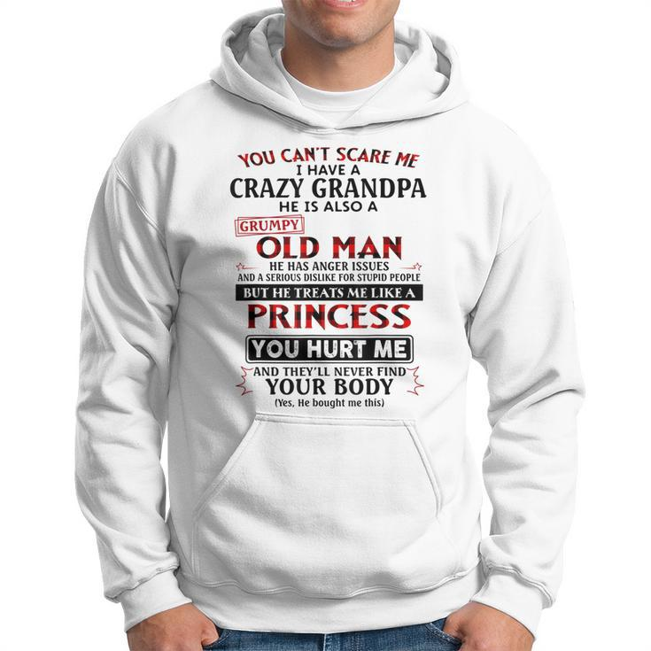 You Cant Scare Me I Have A Crazy Grandpa Grumpy Old Man  Hoodie
