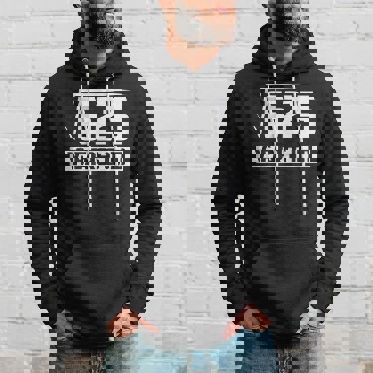 25 Years Old Square Root Funny 25Th Birthday Gift Hoodie Gifts for Him 25 Years Old Square Root Funny 25Th Birthday Gift Hoodie Gifts for Him