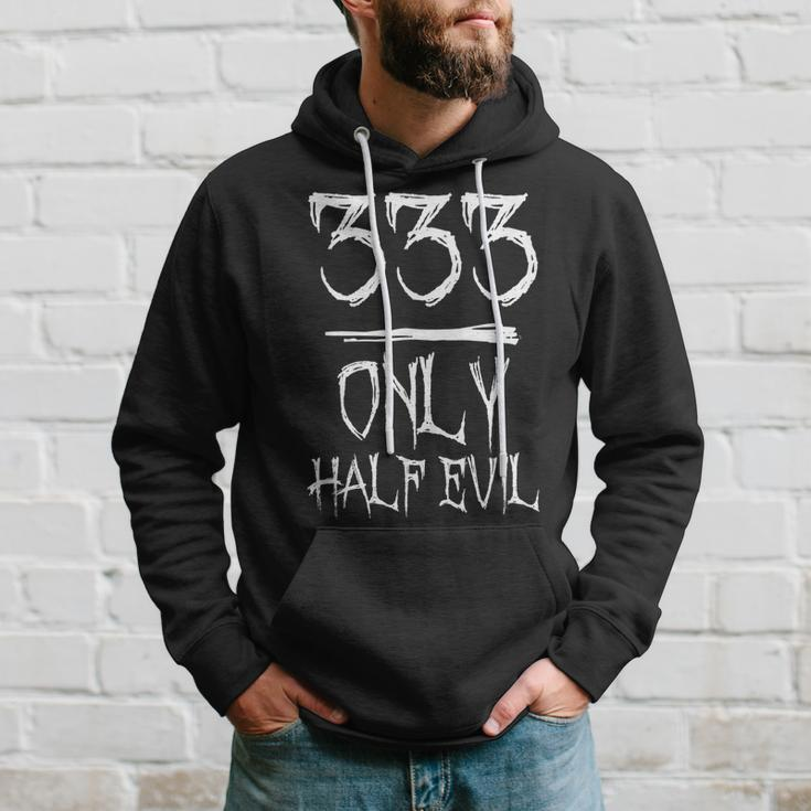 333 Only Half Evil Evil Hoodie Gifts for Him